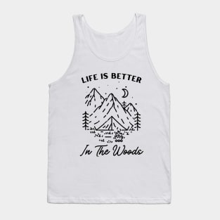 Life Is Better In The Woods Camping Tank Top